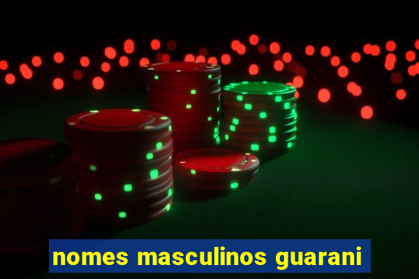 nomes masculinos guarani